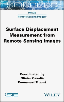 Surface Displacement Measurement from Remote Sensing Images by Cavalie, Olivier