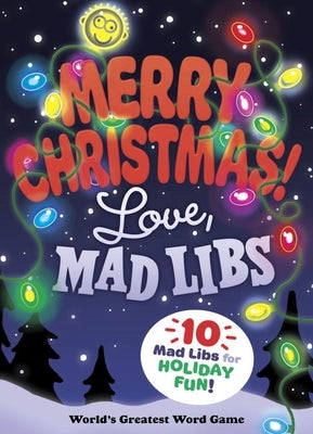 Merry Christmas! Love, Mad Libs: World's Greatest Word Game by Mad Libs