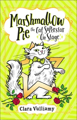 Marshmallow Pie the Cat Superstar on Stage by Vulliamy, Clara