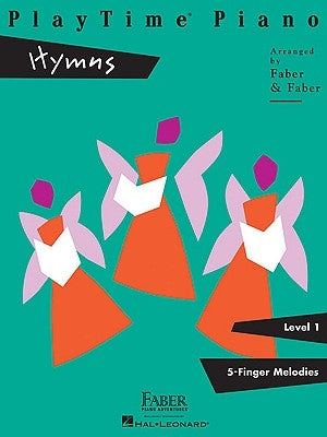 Playtime Piano Hymns: Level 1 by Faber, Nancy