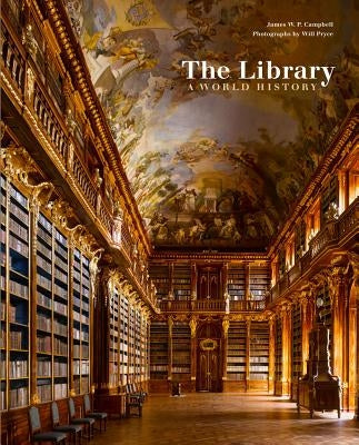 The Library: A World History by Campbell, James W. P.