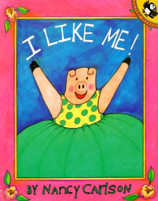 I Like Me! by Carlson, Nancy