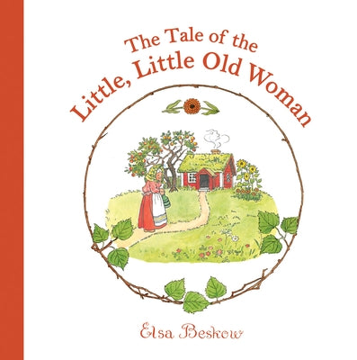 The Tale of the Little, Little Old Woman by Beskow, Elsa