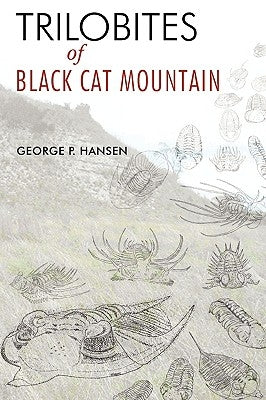 Trilobites of Black Cat Mountain by Hansen, George P.