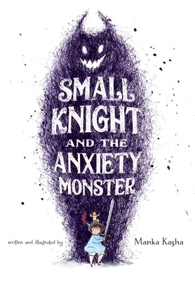 Small Knight and the Anxiety Monster by Kasha, Manka