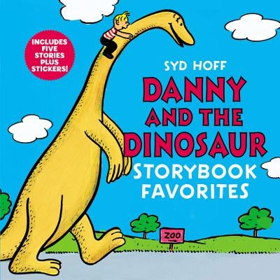 Danny and the Dinosaur Storybook Favorites: Includes 5 Stories Plus Stickers! by Hoff, Syd