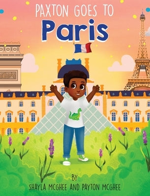 Paxton Goes to Paris by McGhee, Shayla