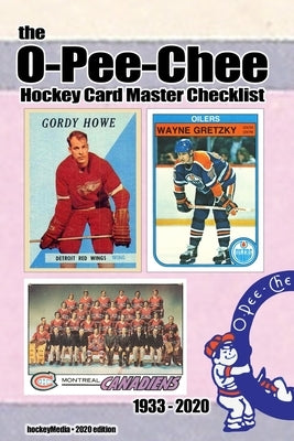 The O-Pee-Chee Hockey Card Master Checklist 2020 by Scott, Richard