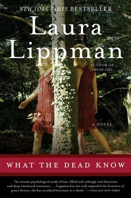 What the Dead Know by Lippman, Laura