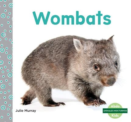 Wombats (Wombats) by Murray, Julie