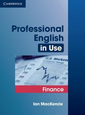 Professional English in Use: Finance by MacKenzie, Ian