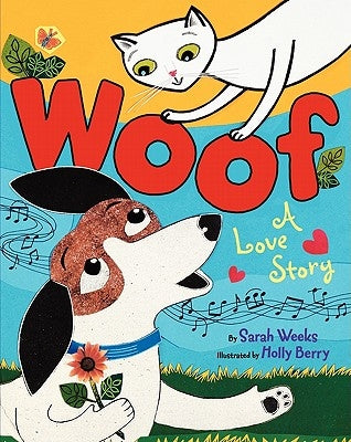 Woof: A Love Story: A Valentine's Day Book for Kids by Weeks, Sarah