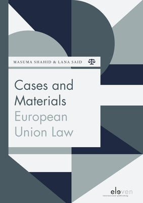 Cases and Materials European Union Law by Shahid, Masuma Shahid