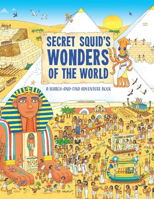 Secret Squid's Wonders of the World: A Search-And-Find Adventure by Ablett, Barry