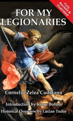 For My Legionaries by Codreanu, Corneliu Zelea