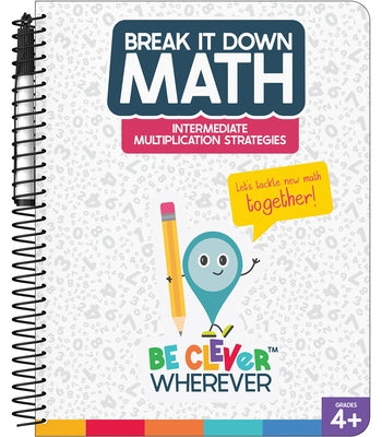 Break It Down Intermediate Multiplication Strategies Resource Book by Carson Dellosa Education