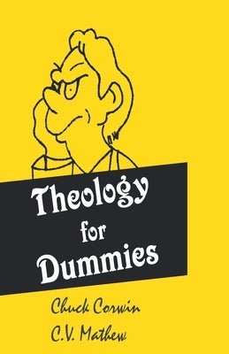 Theology for Dummies by Mathew, C. V.