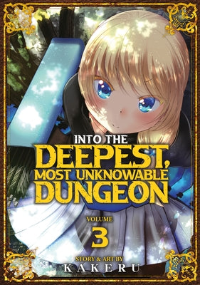 Into the Deepest, Most Unknowable Dungeon Vol. 3 by Kakeru