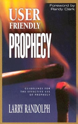 User Friendly Prophecy by Randolph, Larry