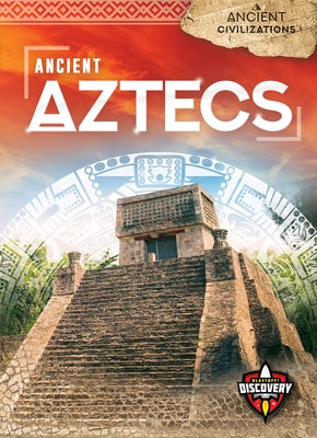 Ancient Aztecs by Oachs, Emily Rose