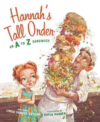 Hannah's Tall Order: An A to Z Sandwich by Vander Heyden, Linda