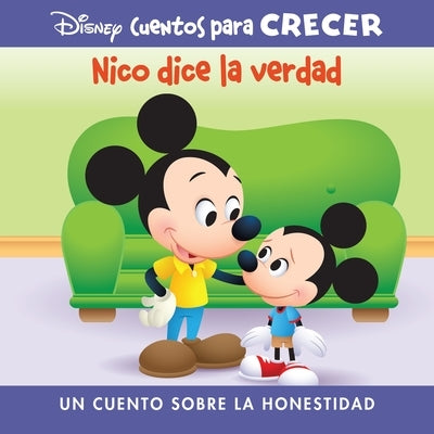 Disney Cuentos Para Crecer Nico Dice La Verdad (Disney Growing Up Stories Morty Tells the Truth): Un Cuento Sobre La Honestidad (a Story about Honesty by Pi Kids
