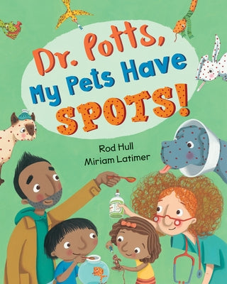 Dr. Potts, My Pets Have Spots! by Hull, Rod