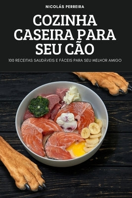 Cozinha Caseira Para Seu Cão by Nicol&#225;s Perreira