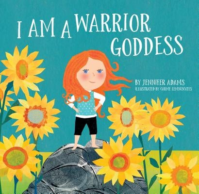 I Am a Warrior Goddess by Adams, Jennifer
