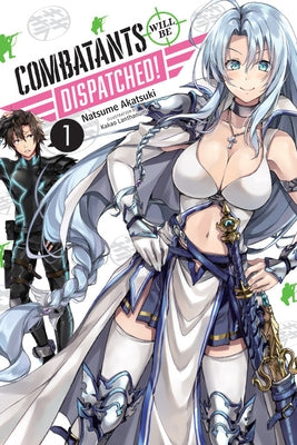 Combatants Will Be Dispatched!, Vol. 1 (Light Novel) by Akatsuki, Natsume