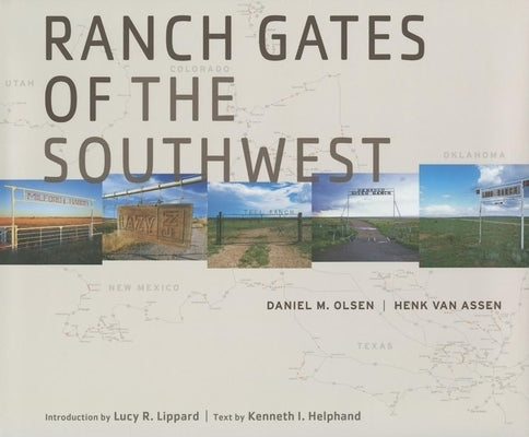 Ranch Gates of the Southwest by Olsen, Daniel M.