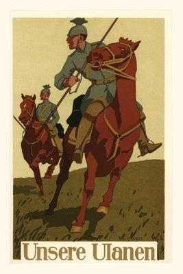 Vintage Journal German War Poster, Unsere Ulanen by Found Image Press