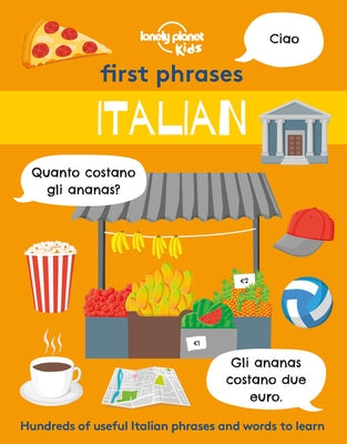 Lonely Planet Kids First Phrases - Italian 1 by Kids, Lonely Planet