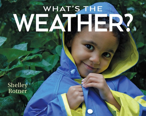 What's the Weather? by Rotner, Shelley