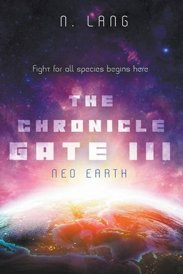 The Chronicle Gate Neo Earth by Lang, N.