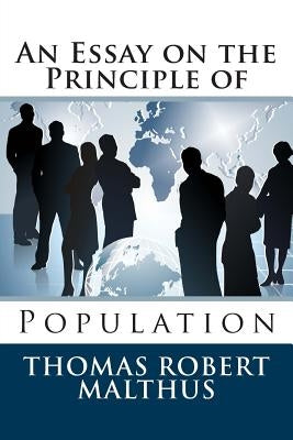 An Essay on the Principle of Population by Malthus, Thomas Robert