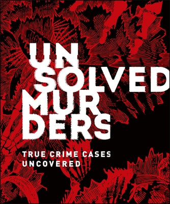 Unsolved Murders: True Crime Cases Uncovered by Hunt, Amber