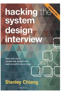 Hacking the System Design Interview by Hamna, Kirima