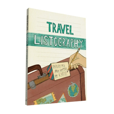 Travel Listography: Exploring the World in Lists (Trave Diary, Travel Journal, Travel Diary Journal) by Nola, Lisa