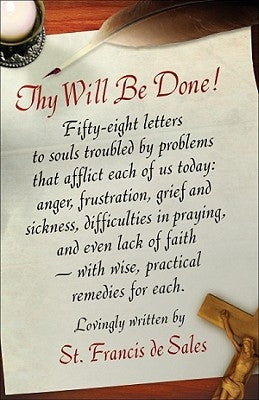 Thy Will Be Done! by St Francis de Sales