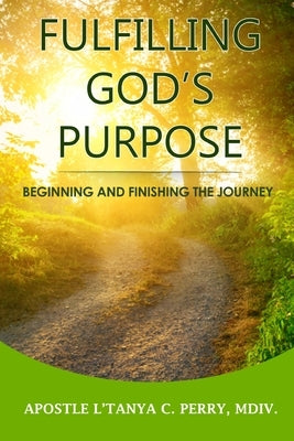 Fulfilling God's Purpose by Perry, L'Tanya C.