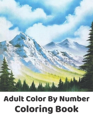 Adult Color By Number Coloring Book: Simple and Easy Color By Number Coloring Book for Adults of Autumn Inspired Scenes and Themes ... Color By Number by Publication, Xalcort