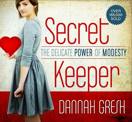 Secret Keeper: The Delicate Power of Modesty by Gresh, Dannah