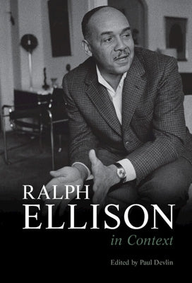 Ralph Ellison in Context by Devlin, Paul