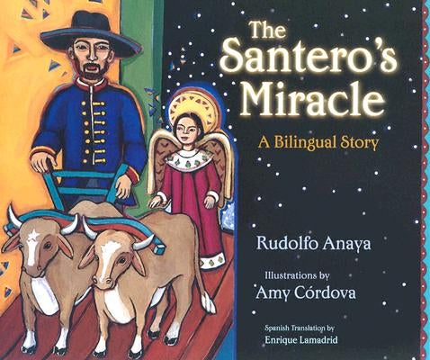 The Santero's Miracle: A Bilingual Story by Anaya, Rudolfo
