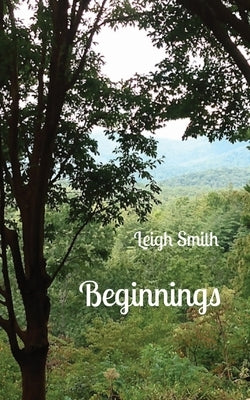 Beginnings by Smith, Leigh