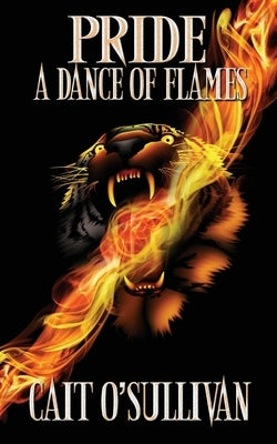 Pride, A Dance of Flames by O'Sullivan, Cait