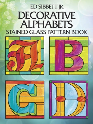 Decorative Alphabets Stained Glass Pattern Book by Sibbett, Ed