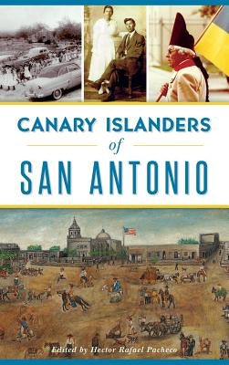 Canary Islanders of San Antonio by Pacheco, Hector