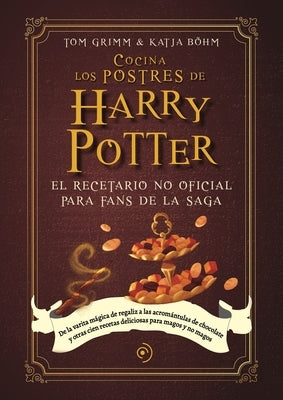 Cocina Los Postres de Harry Potter by Grimm, Tom